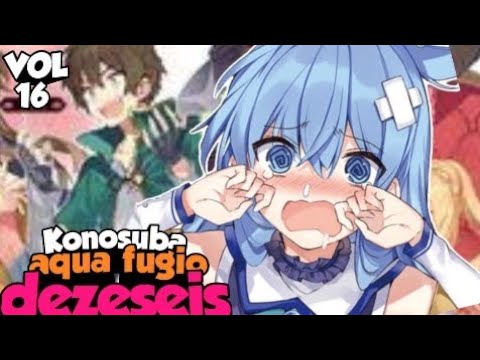 AQUA FOGIU kkkkkk muito burra| konosuba resumo do vol 16 da laight novel
