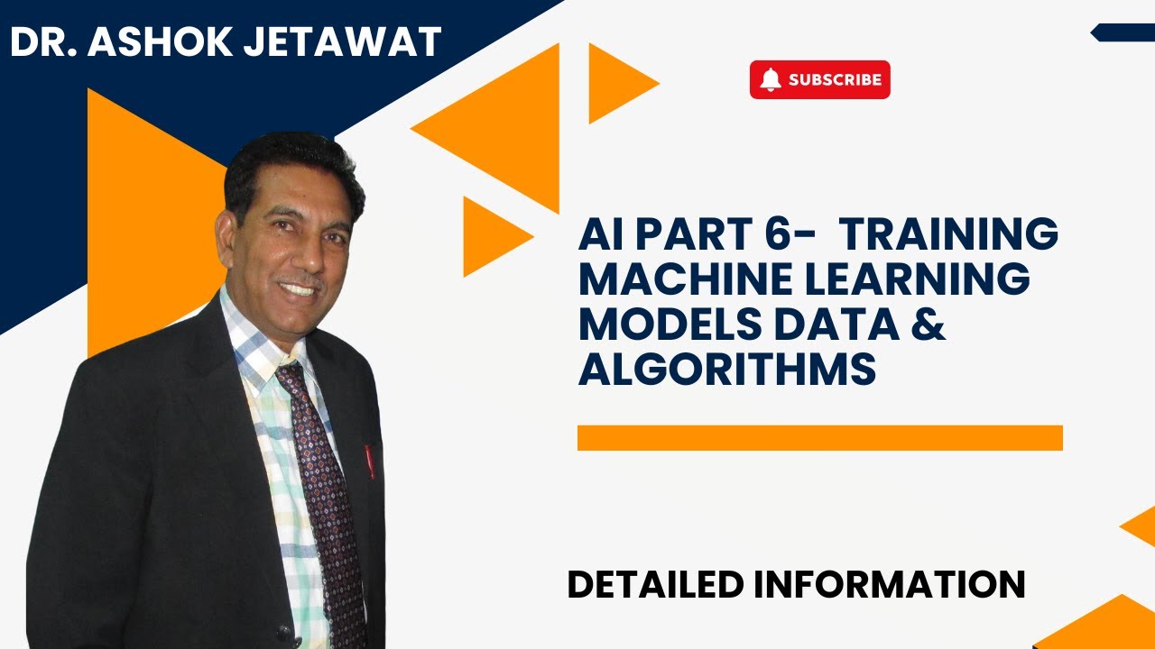 AI Part 6- Training Machine Learning Models: Data & Algorithms - YouTube