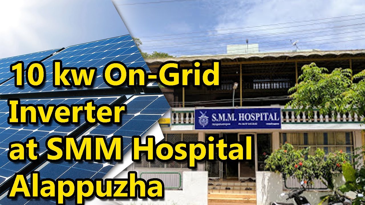 10 KW Flyline ON-GRID / grid-tie solar power plant, solar inverter SMM Hospital.Alappuzha murickens