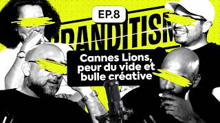Ep.8 - Cannes Lions, Fear Of The Void Creative Bubble
