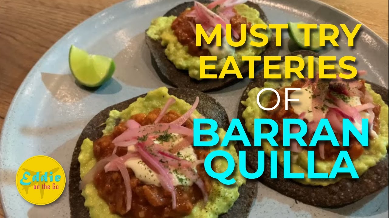 Must Try Restaurants in Barranquilla , Colombia