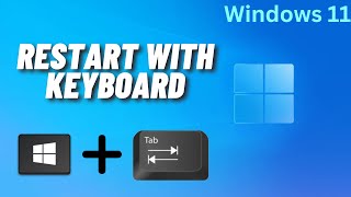 How to Restart Windows 11 WITHOUT Using Mouse Cursor