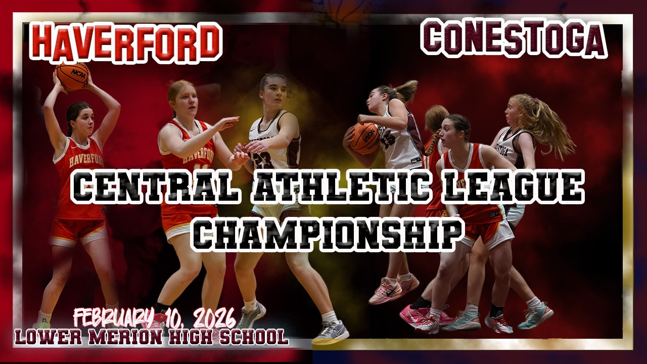 Championship Game. Haverford vs Conestoga. Central Athletic League. Feb 10, 2026 @ Lower Merion