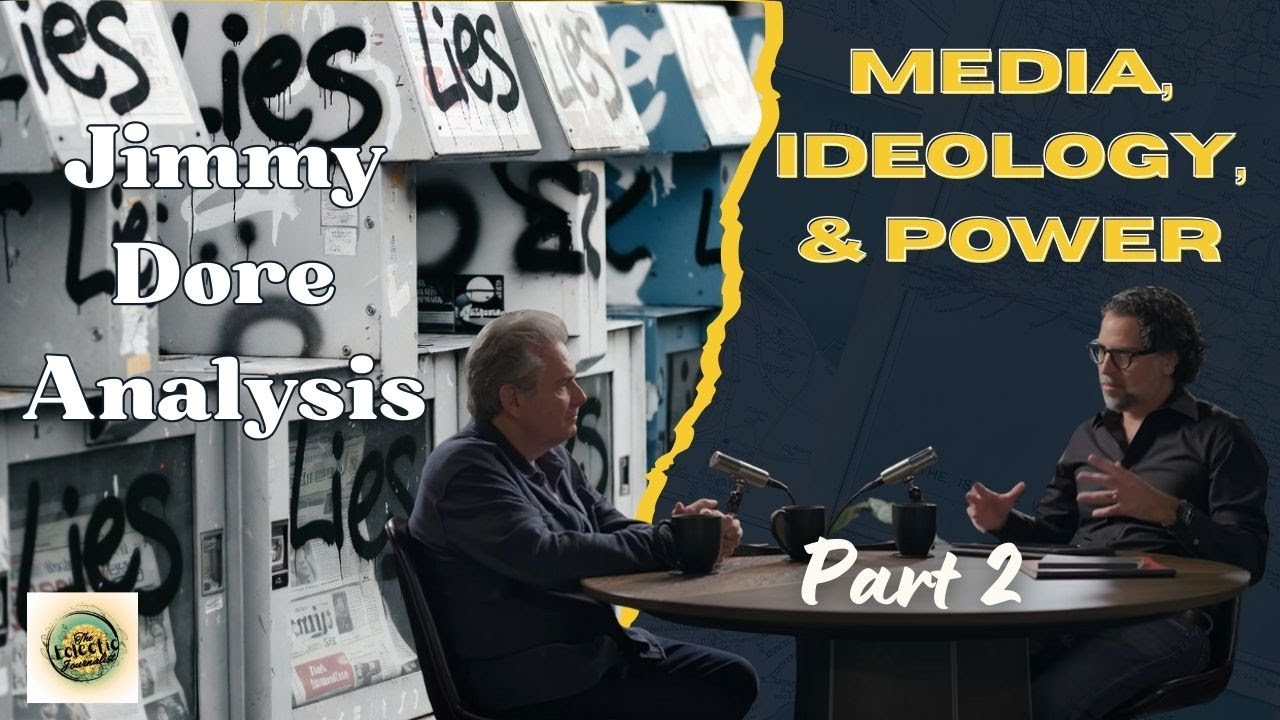 Interview Analysis Continues: Jimmy Dore & Media Power | Part 2