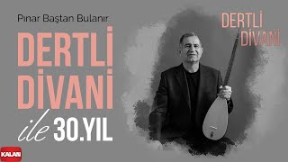 Dertli Divani - Pınar Baştan Bulanır I Dertli Divani ile 30. Yıl © 2022 Kalan Müzik Resimi