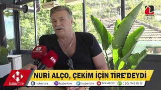 Ünlü Oyuncu Nuri Alço Tiredeydi