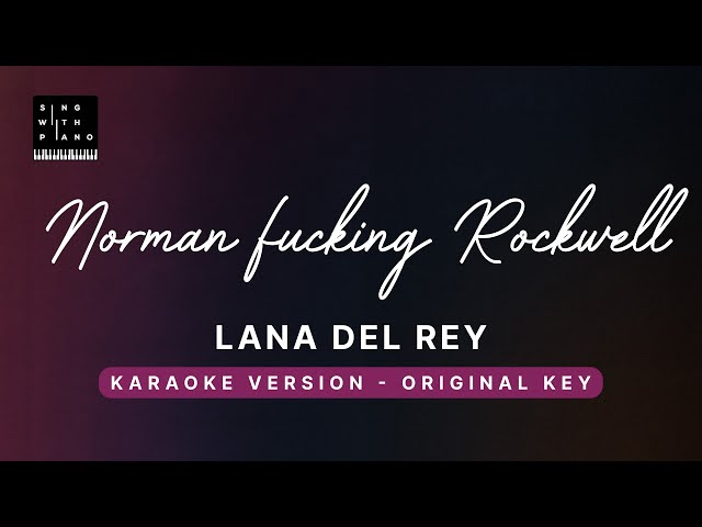 Norman F Rockwell - Lana Del Rey (Original Key Karaoke) - Piano Instrumental Cover with Lyrics