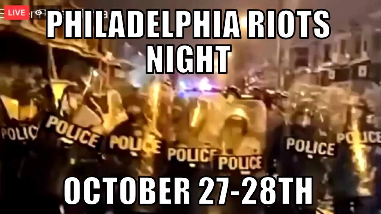 Philadelphia riots the night of October 2728th (2) [10/28/2020