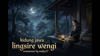 KIDUNG LINGSIRÉ WENGI – Kidung Jawa Mistis & Seram | Lingsir Wengi Jawa | Kidung Tengah Malam