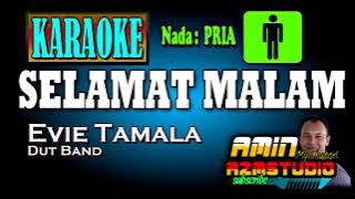 SELAMAT MALAM || Evie Tamala || KARAOKE Nada PRIA