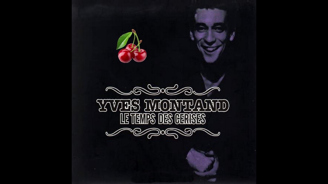 Yves Montand Le temps des cerises conceptkaraoke YouTube