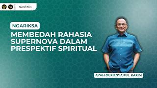 Download Lagu NGARIKSA 17 -  MEMBEDAH RAHASIA SUPERNOVA DALAM PRESPEKTIF SPIRITUAL | KAJIAN MAKRIFAT MP3