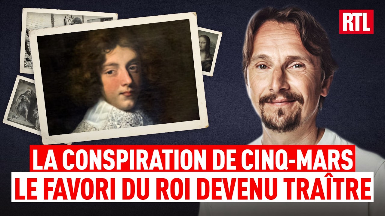 La conspiration de Cinq-Mars : le favori du Roi devenu traître - Entrez dans l'Histoire