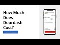 How Much Does Doordash Cost? Fees Explained