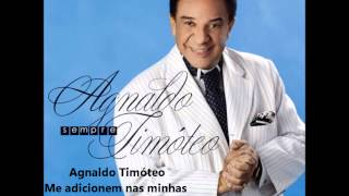 Video thumbnail of "Agnaldo Timóteo  CD Sempre - Musica A Galeria do Amor"