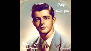 Only With You doo Wop Love Song 5060s Romantic Ballad Nostalgia Vintage By Juan Jc