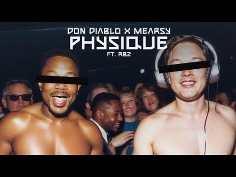 Don Diablo x Mearsy ft. RBZ - Physique