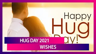 Hug Day 2021 Wishes and Messages: Share Beautiful Quotes Virtually on Valentine Week