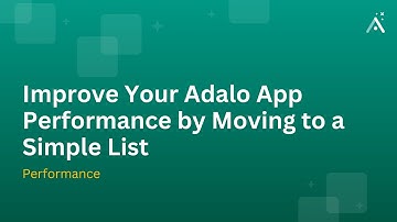 Improve Your Adalo App Performance by Moving to a Simple List