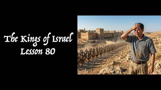 The Kings of Israel - Lesson 80