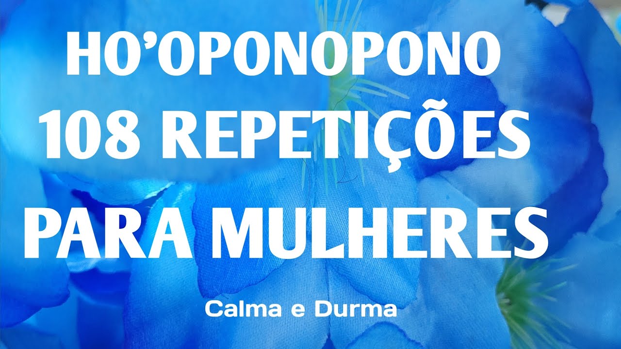 HO'OPONOPONO 108 REPETIÇÕES PARA MULHERES