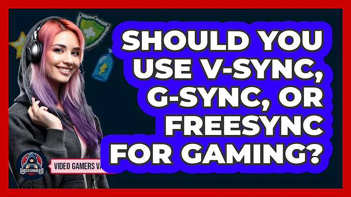 Should You Use V-Sync, G-Sync, Or FreeSync For Gaming? - Video Gamers Vault
