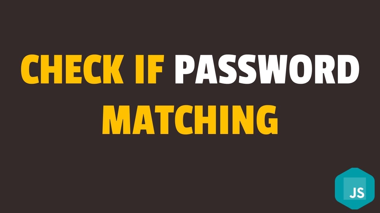 How to Check If Passwords Match in Javascript