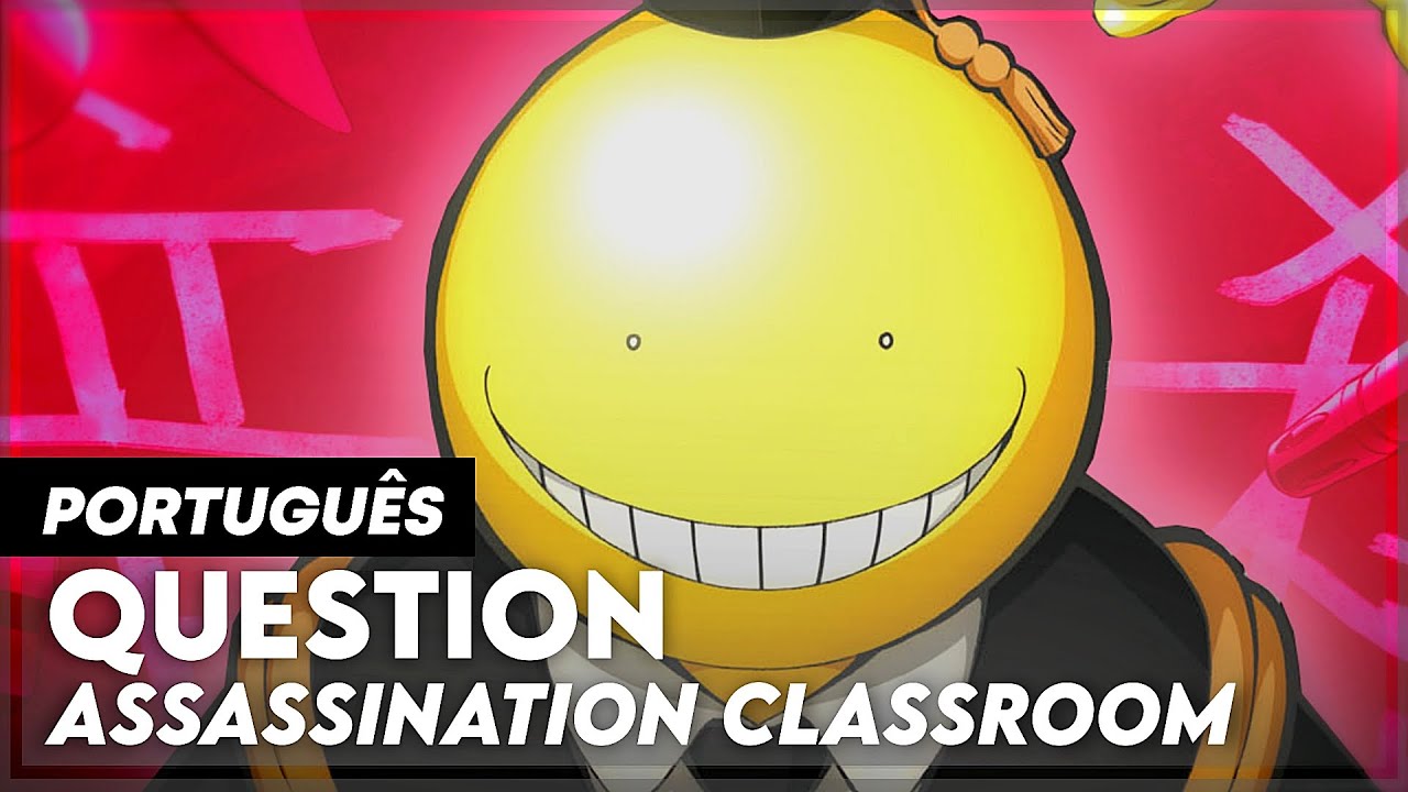 ASSASSINATION CLASSROOM - QUESTION | OPENING 3 (OP3) EM PORTUGUÊS ...