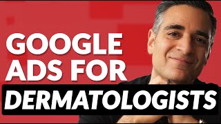 Google Ads for Dermatologists - 11 Tips to Get More Appointments