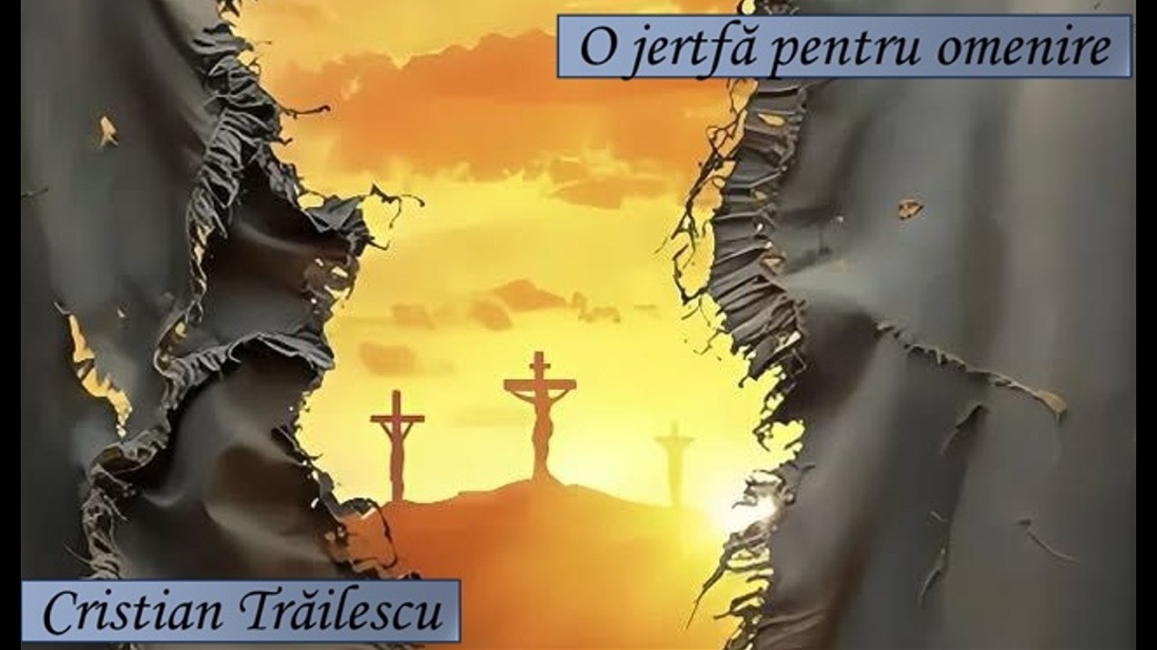 O jertfa pentru omenire - Cristian Trăilescu - Predici Creștine
