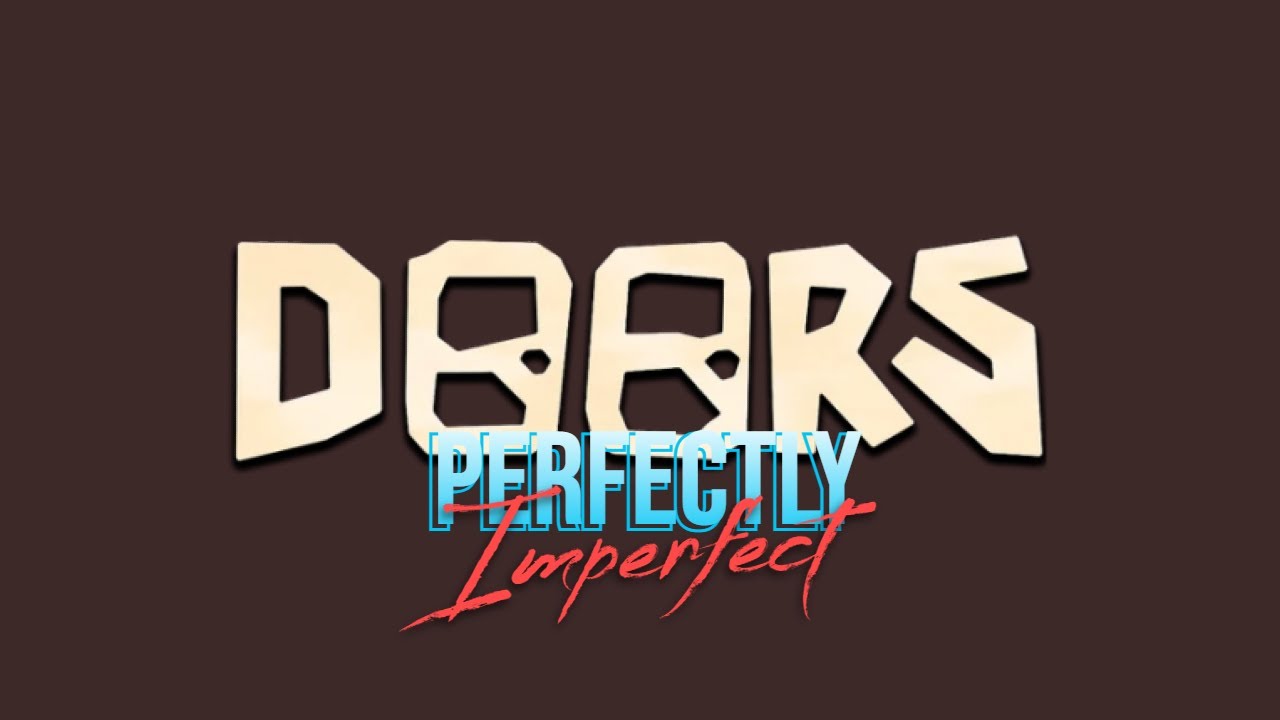 DOORS Perfectly Imperfect #1 (ft. Blue & Bryan)