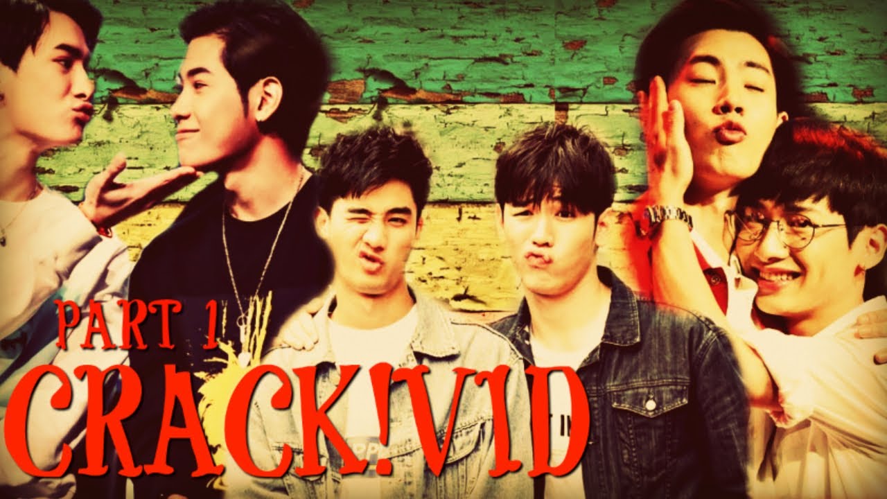Crack!Vid Part 1 - (TayNew / Peraya / OffGun version) (+ Frank, + Chimon, + Fiat)