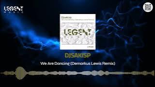 Djsakisp - We Are Dancing  ( Demarkus Lewis Remix)