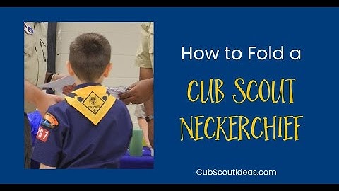 How to Fold a Cub Scout Neckerchief