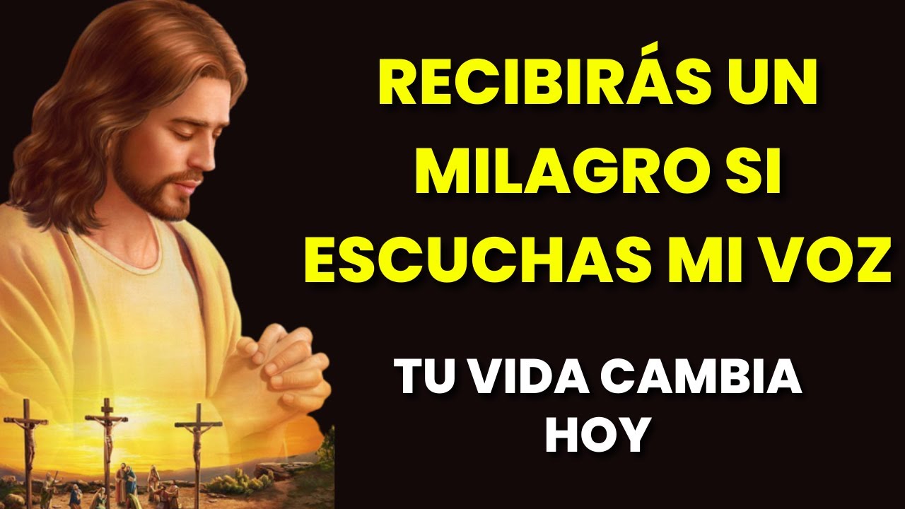 DIOS TE HABLA: TU VIDA CAMBIARÁ HOY PORQUE RECIBIRÁS UN MILAGRO SI ...