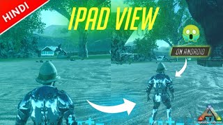Ark Survival Evolved Mobile Ipad View How To Get Ipad View On Android ? Beginners Guides