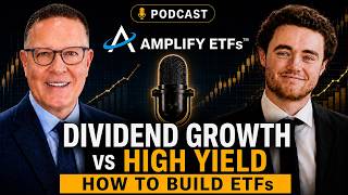 Dividend Growth vs. High Yield | How Amplify CEO Christian Magoon Builds ETFs News