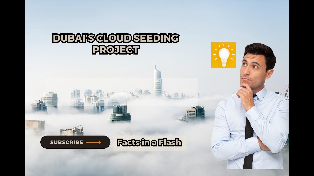 The Future of Weather Modification: Dubai's Cloud Seeding Project | Facts in a Flash