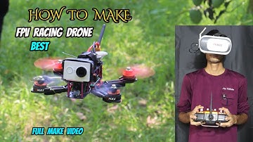 How To Make A Drone With Camera - FPV Racing Quadcopter | বাংলা