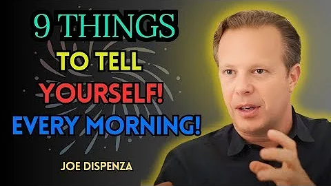 9 Powerful Affirmations to Start Your Day Right | Morning Motivation BY DR JOE DISPENZA