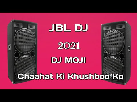 Chaahat Ki Khushboo Ko Officail Love Dj Bass Mix Mojibur Dj Song