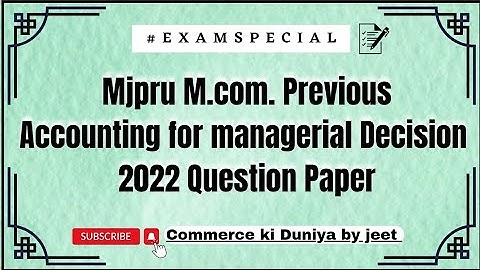 Mjpru M.com. Previous Accounting for managerial Decision 2022 Question Paper #mjpru #mcomstudents