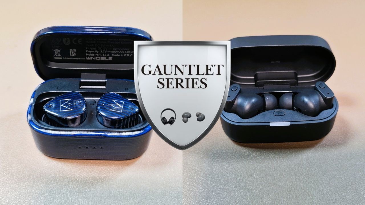 Gauntlet Series - FINALE | Noble FoKus Prestige Encore Earbuds vs. Status Pro X Earbuds