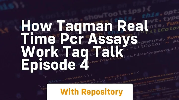 How taqman real time pcr assays work taq talk episode 4