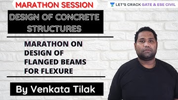 Marathon on Design of flanged Beams for Flexure | Design of Concrete Structures | GATE & ESE 2021