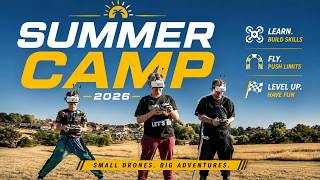 FPV Summer Camp 2026 | Graduate... Or Crash Trying!