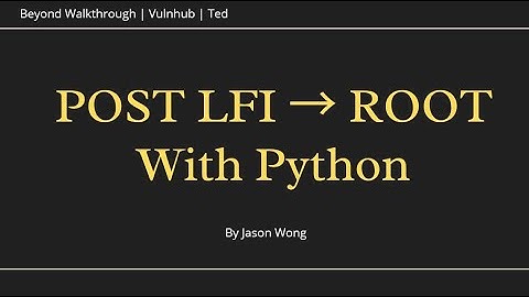 Ted:1 Vulnhub Walkthrough | LFI via POST + Python Exploit naar Root