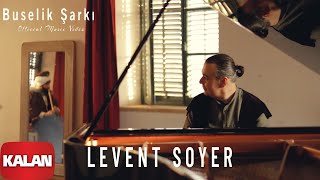 Levent Soyer - Buselik Şarkı [  Video © 2020 Kalan Müzik ] Resimi