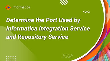 How to Determine the Port Used by Informatica Integration Service and Repository Service
