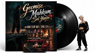 GEÇMİŞE MAHKUM SOL YANIM 2Pac Style Emotional West Coast Dark Slow Rap Ateş & Gül Music